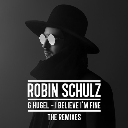 Robin Schulz & Hugel “I Believe I’m Fine” (Estreno The Remixes)
