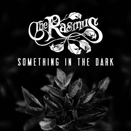 The Rasmus “Something in the Dark” (Estreno del Video Lírico)