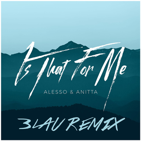 Alesso & Anitta “Is That For Me” (Video para el Remix de 3LAU)
