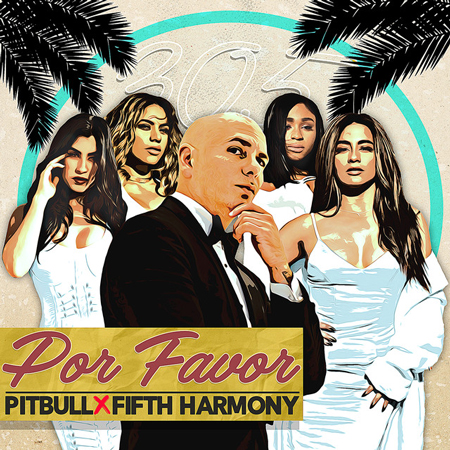 Pitbull “Por Favor” Ft. Fifth Harmony (Estreno del Video)