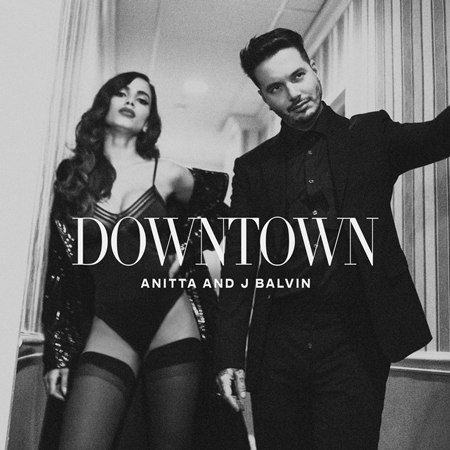 Anitta & J Balvin “Downtown” (Estreno del Video)