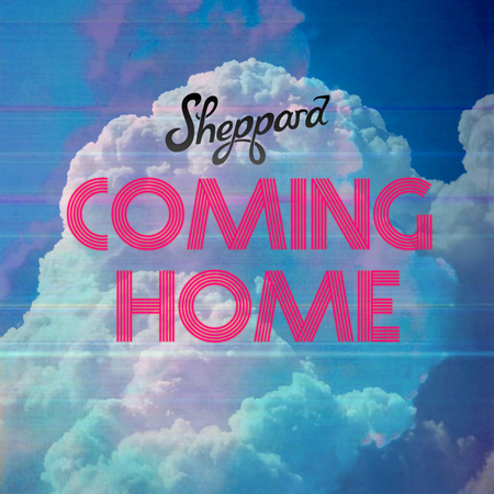 Sheppard “Coming Home” (Estreno del Video)