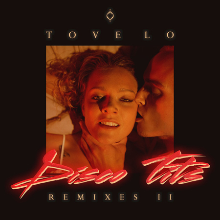 Tove Lo “Disco Tits” (Estreno The Remixes II)