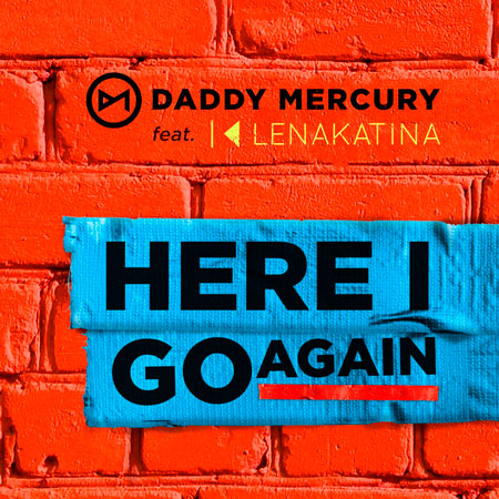 Daddy Mercury & Lena Katina “Here I Go Again” (Estreno del Sencillo)