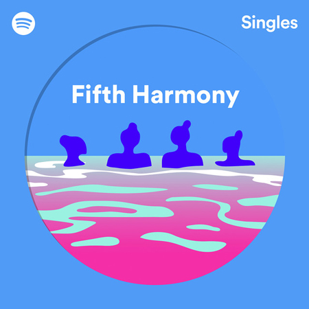 Fifth Harmony “Spotify Singles” – (“He Like That” + “Feels”)
