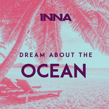 INNA “Dream About The Ocean” (Estreno del Sencillo)