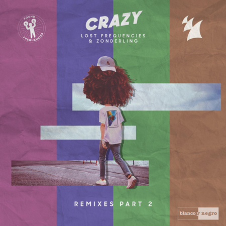 Lost Frequencies & Zonderling “Crazy” (The Remixes Part. 2)