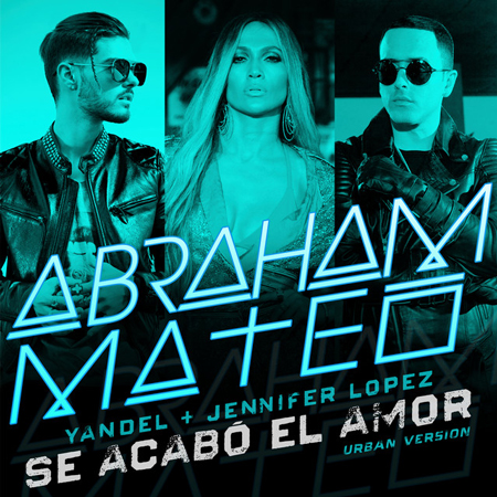Abraham Mateo, Yandel & Jennifer Lopez “Se Acabó El Amor” (Video)