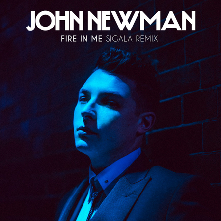 John Newman “Fire In Me” (Estreno del Remix de Sigala)