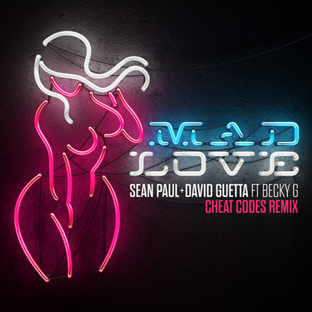 Sean Paul & David Guetta “Mad Love” ft. Becky G (Cheat Codes Remix)