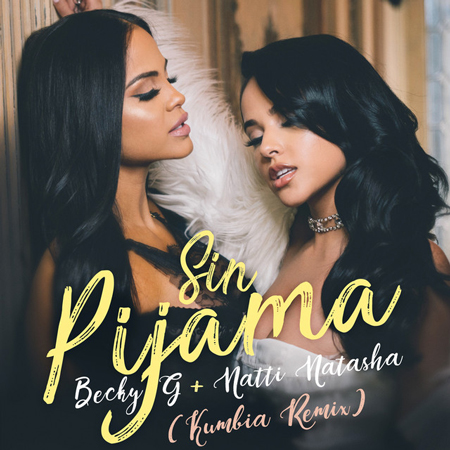 Becky G & Natti Natasha “Sin Pijama” (Estreno Kumbia Remix)