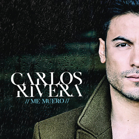 Carlos Rivera “Me Muero” (Estreno del Video Lírico)