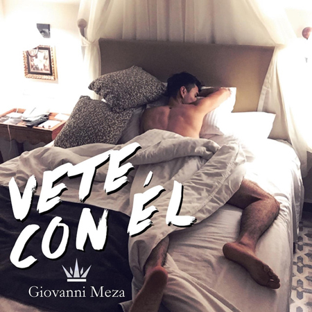 Giovanni Meza “Vete Con Él” (Estreno del Video)
