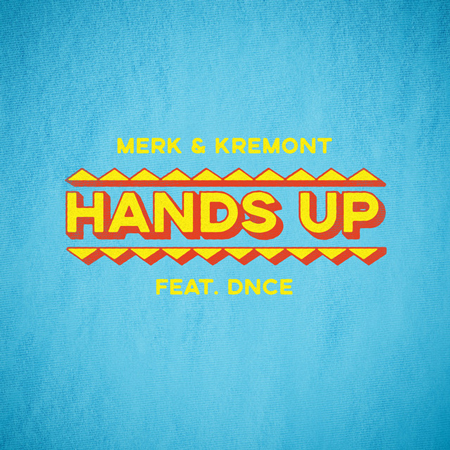 Merk & Kremont “Hands Up” ft. DNCE (Estreno del Video)