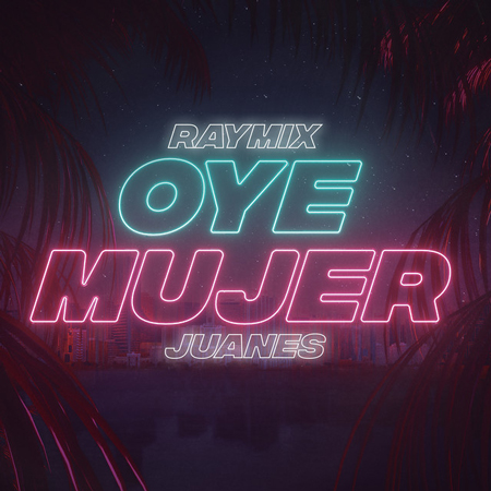 Raymix & Juanes “Oye Mujer” (Estreno del Sencillo)