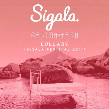 Sigala & Paloma Faith “Lullaby” (Estreno de Sigala Festival Edit)