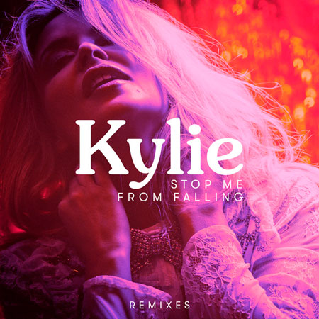Kylie Minogue “Stop Me From Falling” (Estreno de los Remixes)