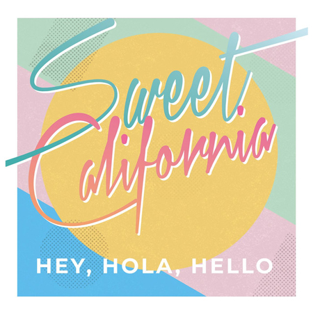Sweet California “Hey Hola Hello” (Estreno del Video Lírico)
