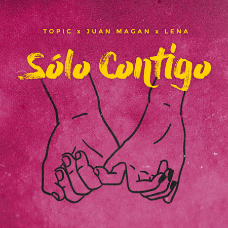 Topic, Juan Magán & Lena “Sólo Contigo” (Estreno del Sencillo)