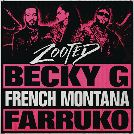Becky G “Zooted” ft. French Montana & Farruko (Estreno del Video)