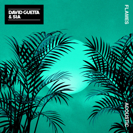 David Guetta & Sia “Flames” (Estreno Versión Acústica)