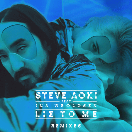 Steve Aoki “Lie to Me” ft. Ina Wroldsen (Remixes Part 2)
