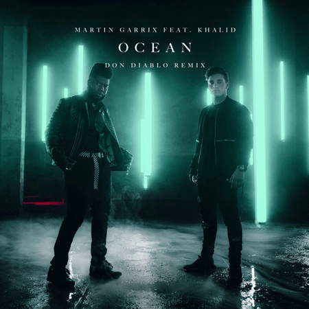 Martin Garrix  “Ocean” ft. Khalid (Estreno Don Diablo Remix)