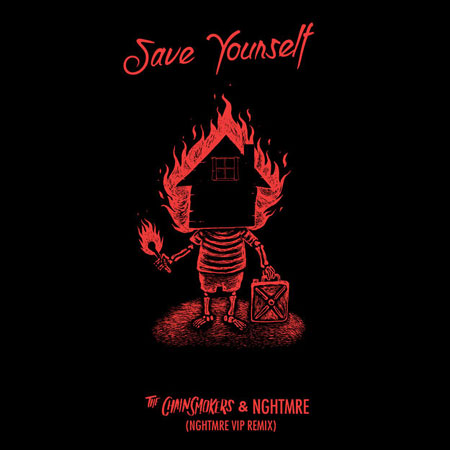The Chainsmokers & NGHTMRE “Save Yourself” (VIP Remix)