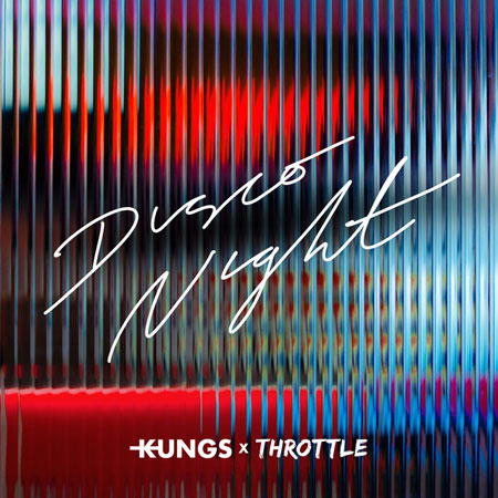Kungs & Throttle “Disco Night” (Estreno del Sencillo)