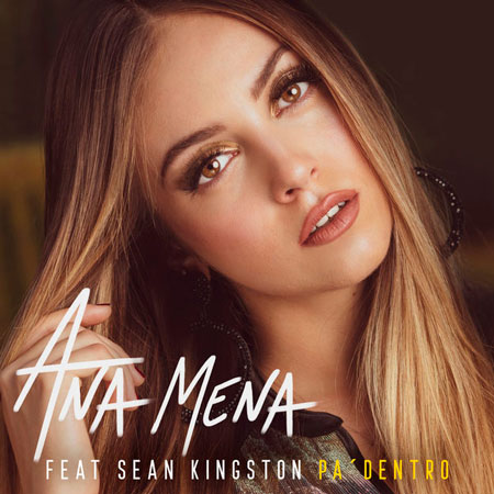 Ana Mena “Pa’ Dentro” ft. Sean Kingston (Estreno del Video)