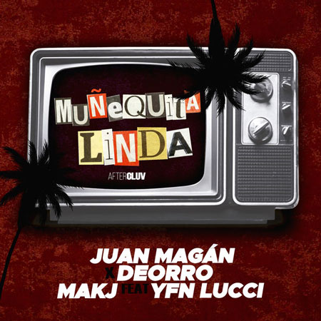 Juan Magán “Muñequita Linda” ft. YFN Lucci (Estreno del Video Llírico)