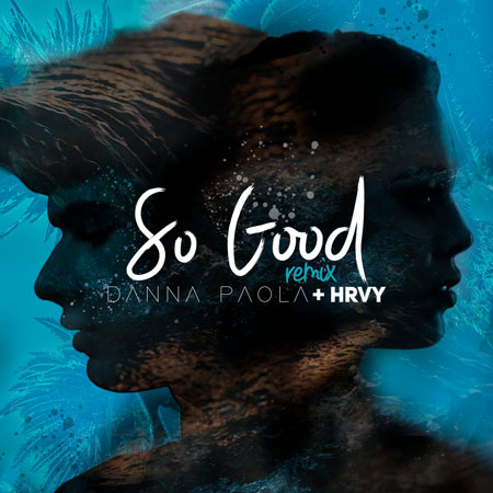 Danna Paola “So Good” ft. HRVY (Estreno del Video del Remix)