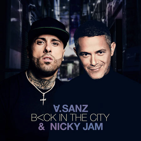 Alejandro Sanz & Nicky Jam “Back In The City” (Estreno del Video Oficial)