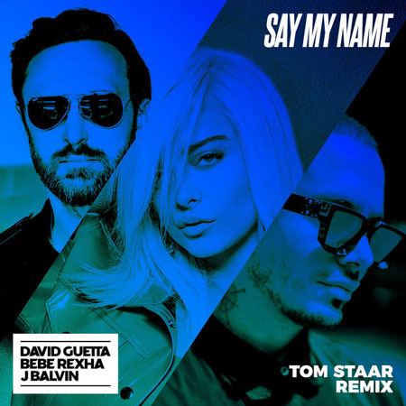 David Guetta, Bebe Rexha & J Balvin “Say My Name” (Tom Staar Remix)
