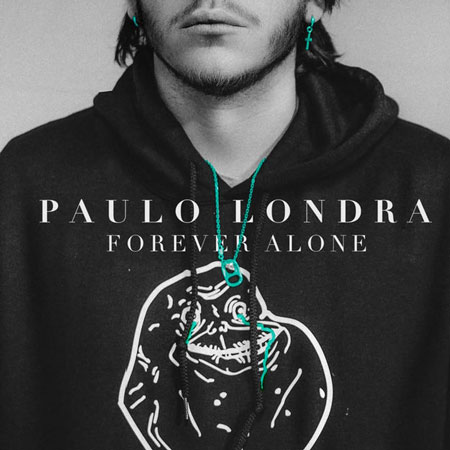 Paulo Londra “Forever Alone” (Estreno del Video Vertical)
