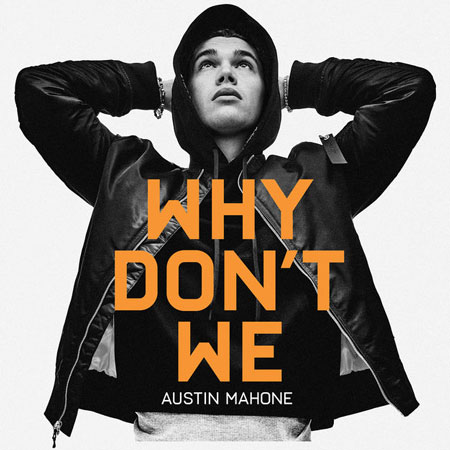 Austin Mahone “Why Don’t We” (Estreno del Video Oficial)