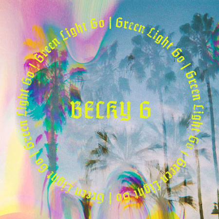 Becky G “Green Light Go” (Estreno del Video Oficial)