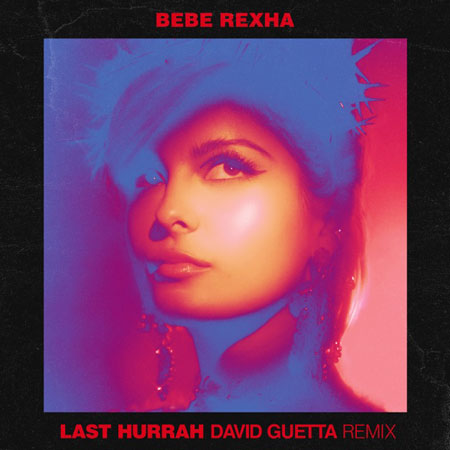 Bebe Rexha “Last Hurrah” (Estreno del remix de David Guetta)