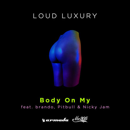 Loud Luxury “Body On My” ft. Brando, Pitbull & Nicky Jam (Estreno del Sencillo)