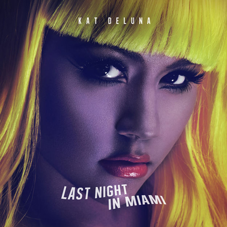 Kat DeLuna “Last Night in Miami” (Estreno del Video Oficial)