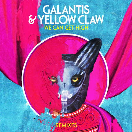 Galantis & Yellow Claw “We Can Get High” (Estreno de los Remixes)