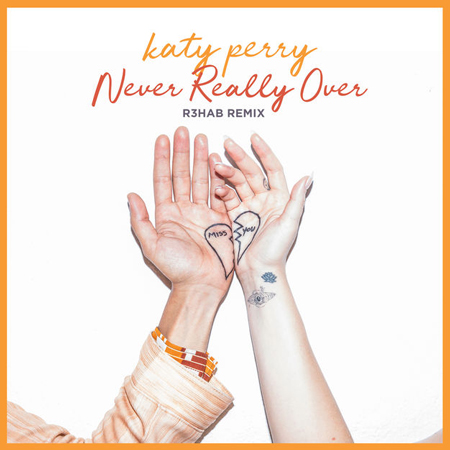 Katy Perry “Never Really Over” (Estreno del Remix de R3hab)