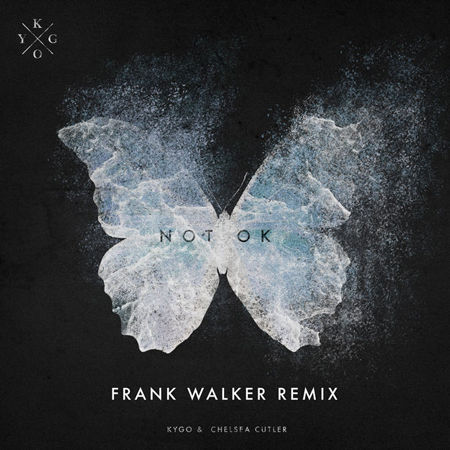 Kygo & Chelsea Cutler “Not Ok” (Estreno del Remix de Frank Walker)
