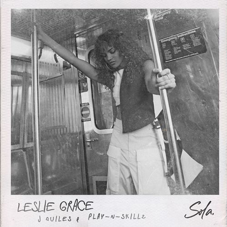 Leslie Grace “Sola” ft. Justin Quiles & Play-N-Skillz (Estreno del Video)