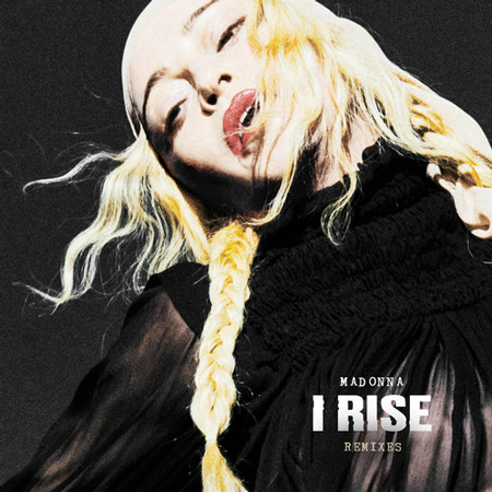 Madonna “I Rise” (Estreno de Los Remixes Oficiales)