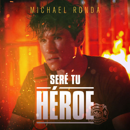 Michael Ronda “Seré Tu Héroe” (Estreno del Video Oficial)