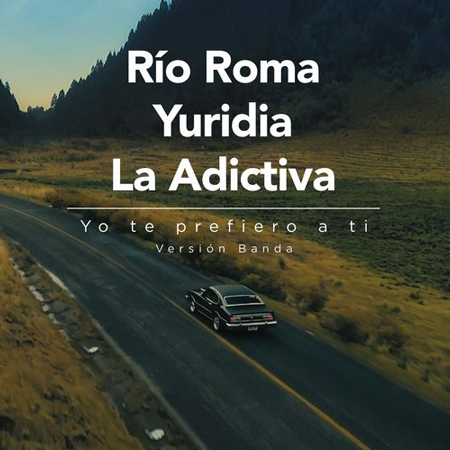 Río Roma & Yuridia “Yo Te Prefiero a Ti” (Estreno de la Versión Banda)
