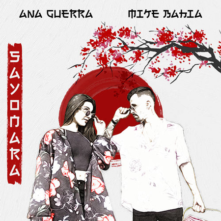 Ana Guerra & Mike Bahía “Sayonara” (Estreno del Video Oficial)