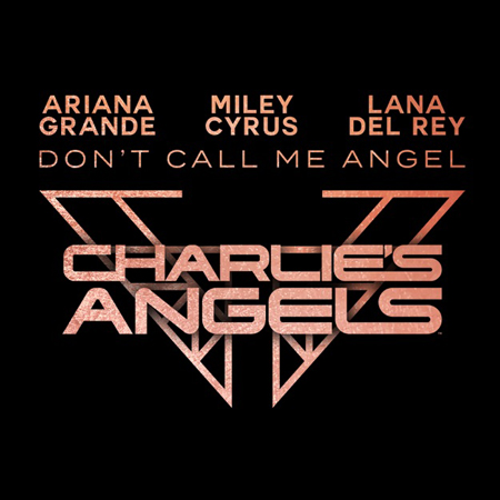 Ariana Grande, Miley Cyrus & Lana Del Rey “Don’t Call Me Angel” (Estreno del Video Lírico)
