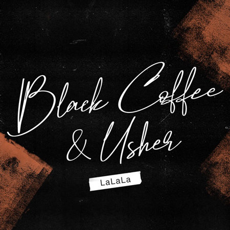 Black Coffee & Usher “LaLaLa” (Estreno del Sencillo)